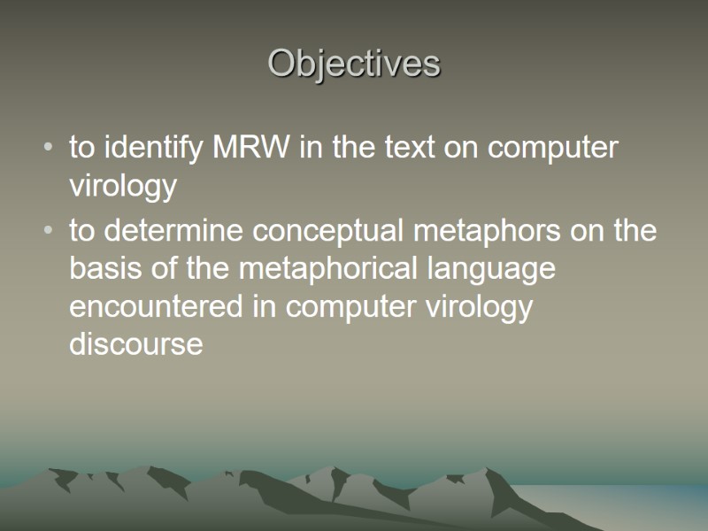 Objectives to identify MRW in the text on computer virology to determine conceptual metaphors